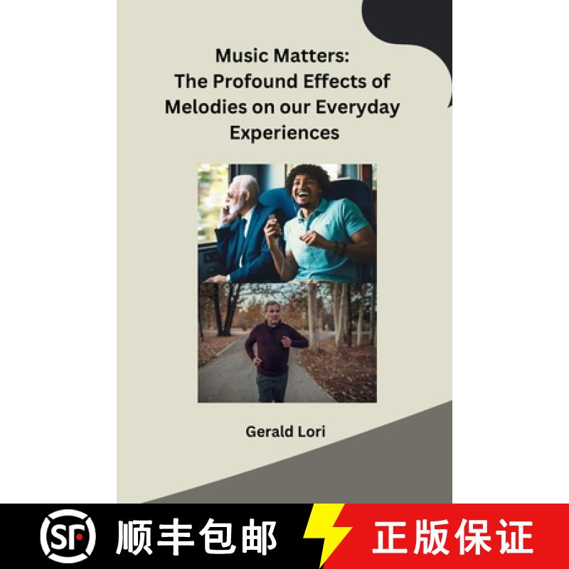 【2-3周达】Music Matters: The Profound Effects of Melodies on our Everyday Experiences [9798868993251]