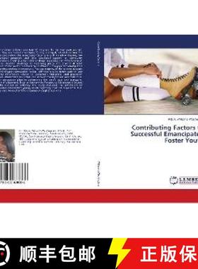预订 Contributing Factors to Successful Emancipated Foster Youth [9783659638336]