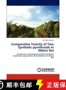 预订 Comparative Toxicity of Two Synthetic Pyrethroids in Albino Rat [9783845429458]