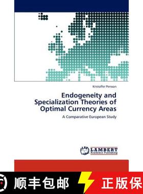 预订 Endogeneity and Specialization Theories of Optimal Currency Areas [9783846516737]