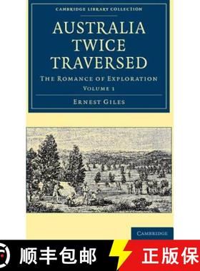 【3-4周达】Australia Twice Traversed: Volume 1: The Romance of Exploration [9781108039000]
