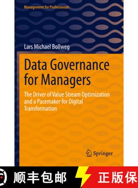 【3-4周达】Data Governance for Managers : The Driver of Value Stream Optimization and a Pacemaker for... [9783662651735]