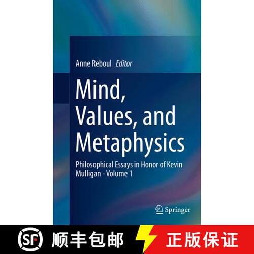 【3-4周达】Mind, Values, and Metaphysics : Philosophical Essays in Honor of Kevin Mulligan - Volume 1... [9783319353852]
