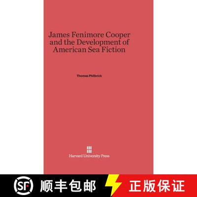 【3-4周达】James Fenimore Cooper and the Development of American Sea Fiction [9780674420595]
