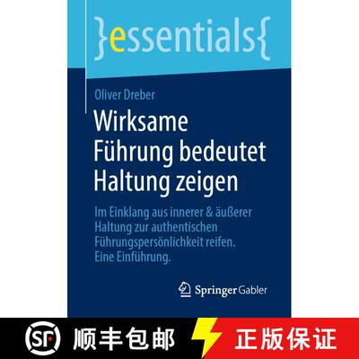 【3-4周达】Wirksame Fuhrung Bedeutet Haltung Zeigen: Im Einklang Aus Innerer & AEusserer Haltung Zur ... [9783658335335]
