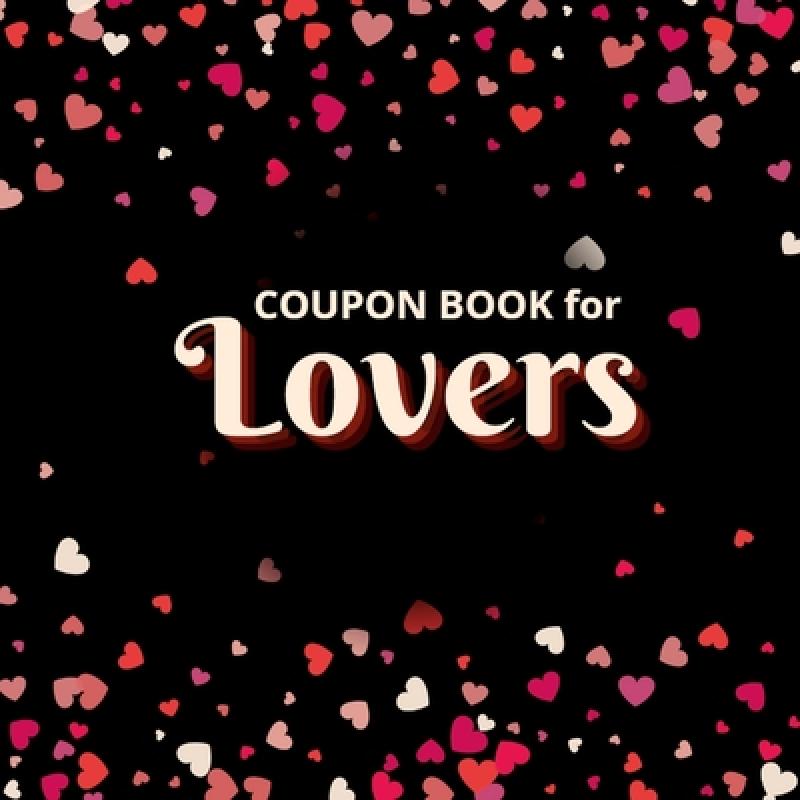 【4周达】Coupon Book for Lovers: Romantic Coupons to Spark Love and Intimacy in Your Relationship| I...[9781312653184]-封面