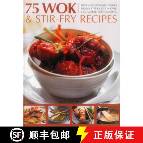 【3-4周达】75 Wok & Stir-Fry Recipes: Spicy and Aromatic Dishes Shown Step by Step in Over 350 Superb... [9781780194158]