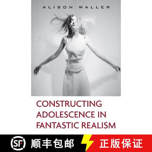 【3-4周达】精装 Constructing Adolescence in Fantastic Realism [9780415958325]