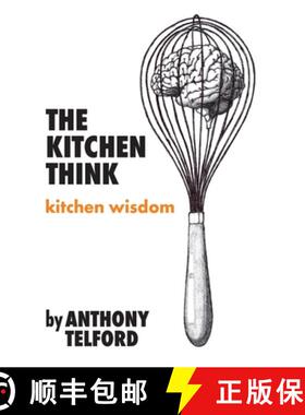 【3-4周达】The Kitchen Think: kitchen wisdom by Anthony Telford [9780645248210]