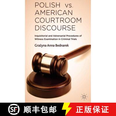 【3-4周达】Polish vs. American Courtroom Discourse: Inquisitorial and Adversarial Procedures of Witne... [9781137414243]