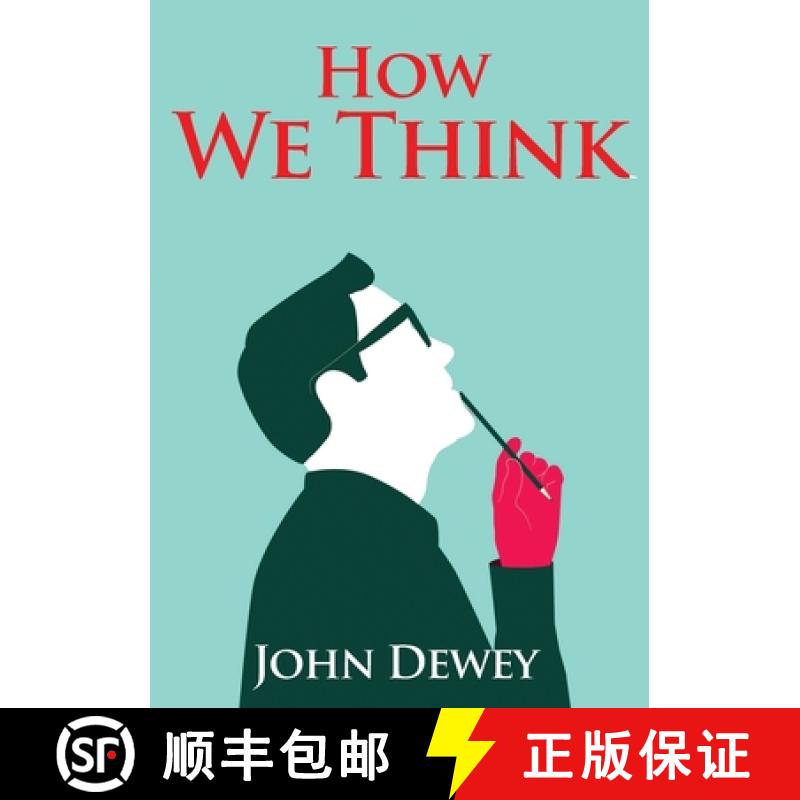 【3-4周达】How We Think: An essay by the American educational philosopher John Dewey written in 1910 ... [9782382742372]