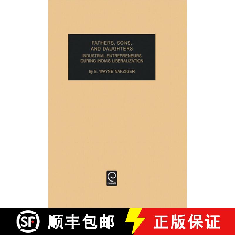【3-4周达】Fathers, Sons, and Daughters: Industrial Entrepreneurs During India's Liberalization [9780762304400]