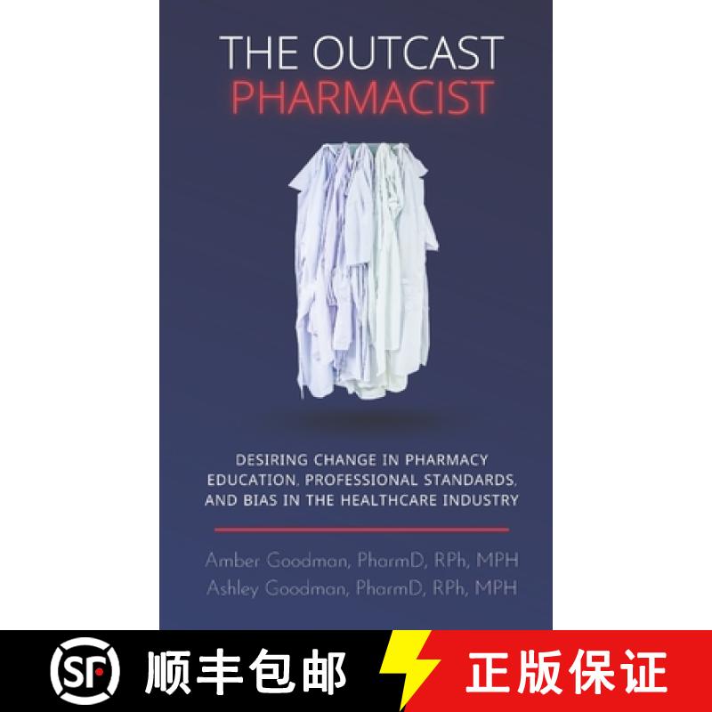 预订 The Outcast Pharmacist: Desiring change in pharmacy education, professional standards, and bias ... [9780578887180]