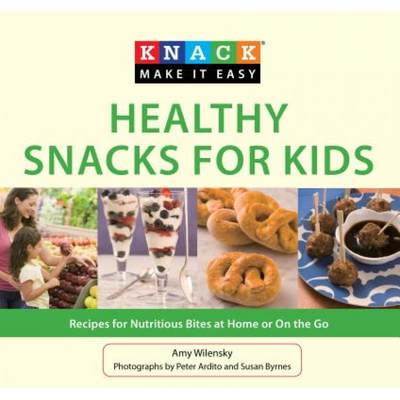 【4周达】Knack Healthy Snacks for Kids : Recipes for Nutritious Bites at Home or on the Go [9781599219172]