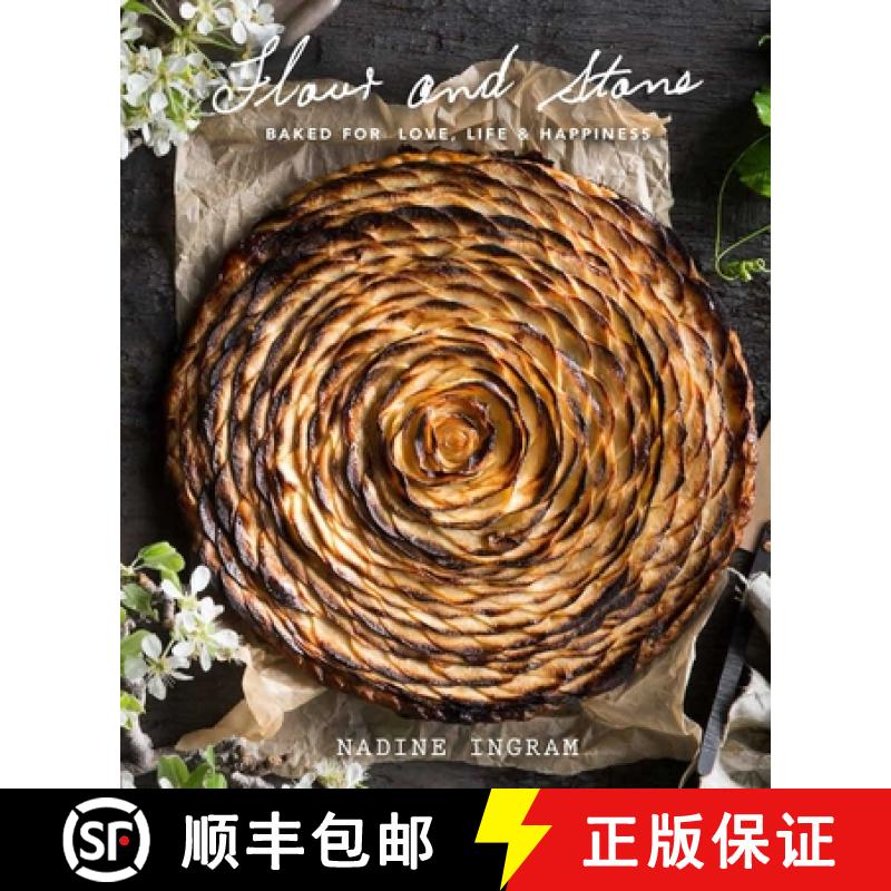 【3-4周达】Flour and Stone: Baked for Love, Life and Happiness: Baked for Love, Life and Happiness [9781925640892]