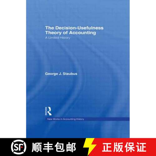 【3-4周达】精装 The Decision Usefulness Theory of Accounting: A Limited History [9780815334446]