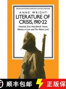 预订 Literature of Crisis, 1910-22 : Howards End, Heartbreak House, Women in Love and The Waste Land [9781349174515]