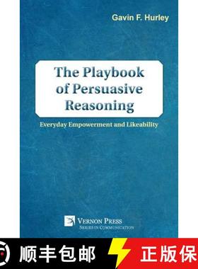 【3-4周达】The Playbook of Persuasive Reasoning: Everyday Empowerment and Likeability [9781622734931]