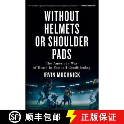 【3-4周达】Without Helmets or Shoulder Pads: The American Way of Death in Football Conditioning [9781770417502]