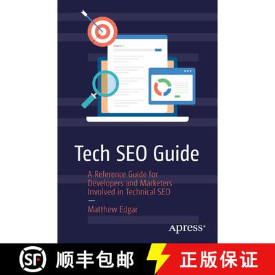 【3-4周达】Tech SEO Guide : A Reference Guide for Developers and Marketers Involved in Technical SEO ... [9781484290538]