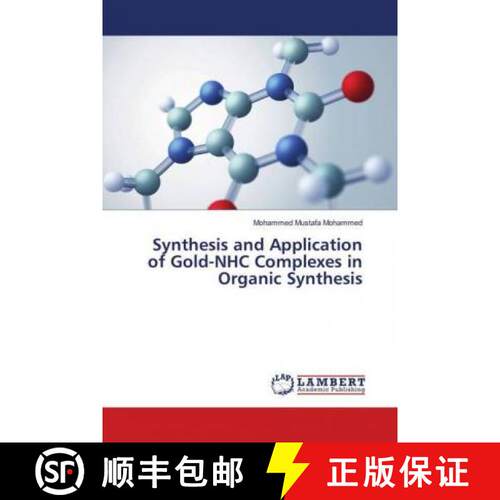 预订 Synthesis and Application of Gold-NHC Complexes in Organic Synthesis [9786139819898]