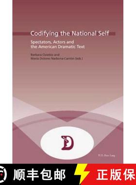 预订 Codifying the National Self: Spectators, Actors and the American Dramatic Text [9789052010281]