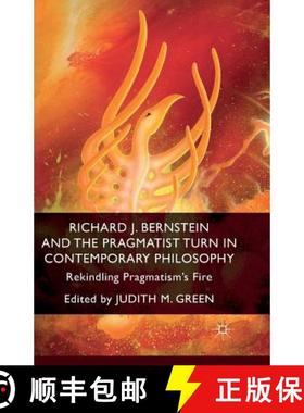 【3-4周达】Richard J. Bernstein and the Pragmatist Turn in Contemporary Philosophy : Rekindling Pragm... [9781349469345]