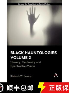 【3-4周达】Black Hauntologies : Slavery, Modernity and Spectral Re-Vision, Volume II [9781785278709]