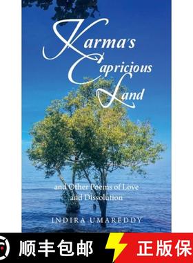 预订 Karma's Capricious Land and Other Poems of Love and Dissolution [9781543770544]
