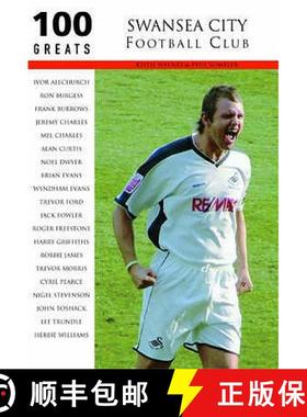 【3-4周达】Swansea City Football Club: 100 Greats: 100 Greats [9780752427157]