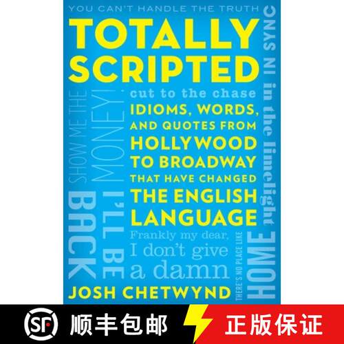 【3-4周达】Totally Scripted : Idioms, Words, and Quotes from Hollywood to Broadway That Have Changed ... [9781630762827]