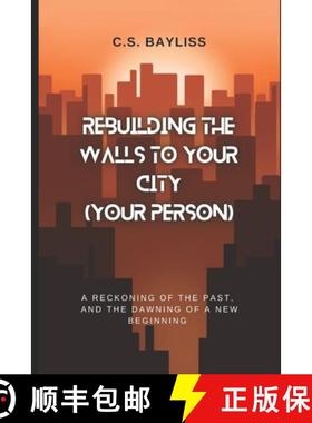 【3-4周达】Rebuilding the Walls to Your City (Your Person): A Reckoning of the Past, and the Dawning ... [9798998648908]