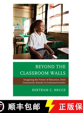 预订 Beyond the Classroom Walls : Imagining the Future of Education, from Community Schools to Commun... [9781475867121]