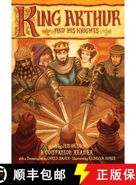 【3-4周达】King Arthur and His Knights - A Companion Reader with a Dramatization [9781945841095]