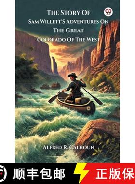 【3-4周达】Story Of Sam Willett'S Adventures On The Great Colorado Of The West (Edition1) [9789370422667]