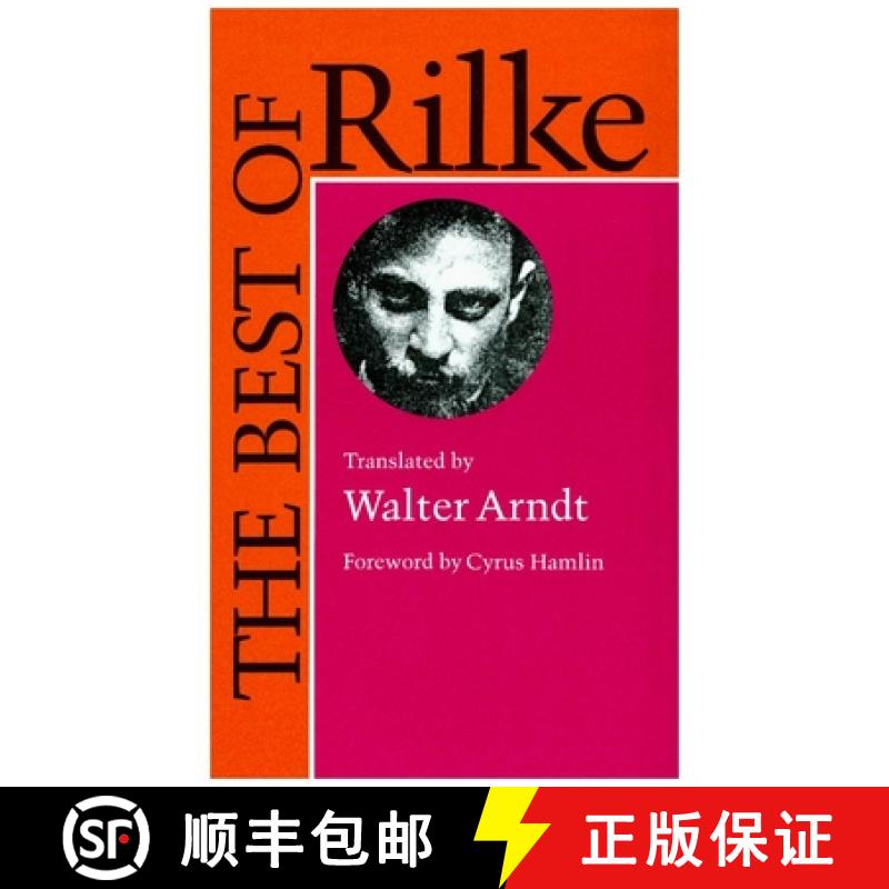 预订 The Best of Rilke: 72 Form-True Verse Translations with Facing Originals, Commentary, and Compac... [9780874514612]