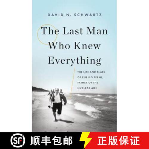 【3-4周达】精装 The Last Man Who Knew Everything: The Life and Times of Enrico Fermi, Father of the N... [9780465072927]