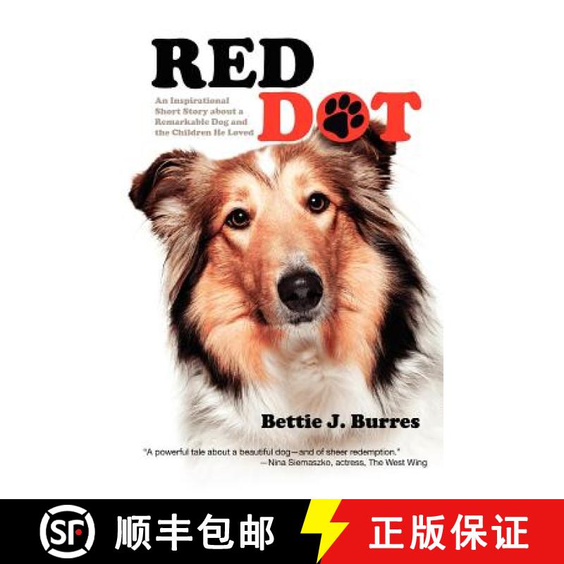 【3-4周达】Red Dot: An Inspirational Short Story about a Remarkable Dog and the Children He Loved [9781936332663]