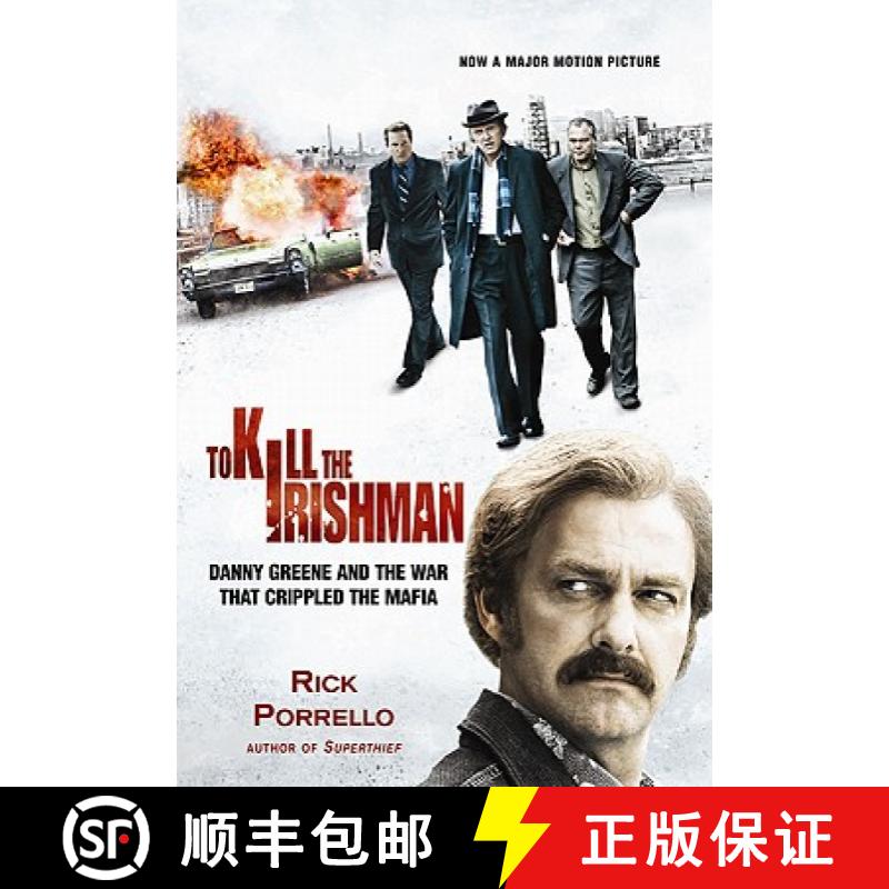 【3-4周达】To Kill the Irishman: The War that Crippled the Mafia [9780966250862]