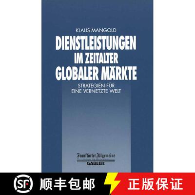 【3-4周达】Dienstleistungen im Zeitalter Globaler Märkte : Strategien für eine Vernetzte Welt (Soft... [9783322899880]