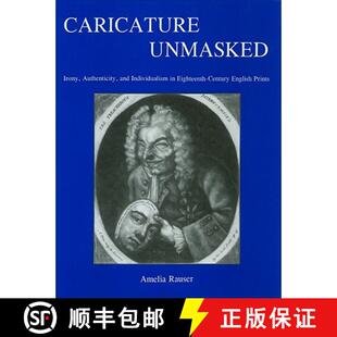 【3-4周达】精装 Caricature Unmasked: Irony, Authenticity, and Individualism in Eighteenth-Century Eng... [9781611493238]