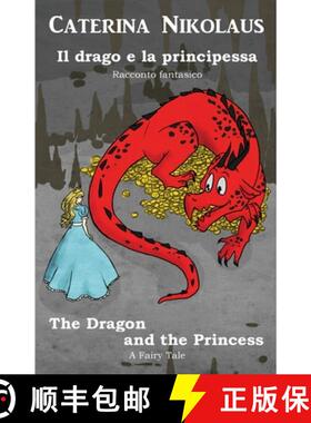 预订 Il drago e la principessa The Dragon and the Princess:  Racconto fantastico - Fairy Tale [9782902412952]