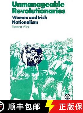 【3-4周达】Unmanageable Revolutionaries: Women and Irish Nationalism [9780745310848]