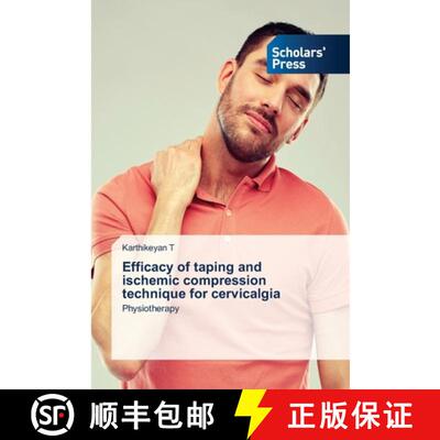 预订 Efficacy of taping and ischemic compression technique for cervicalgia [9786138944843]