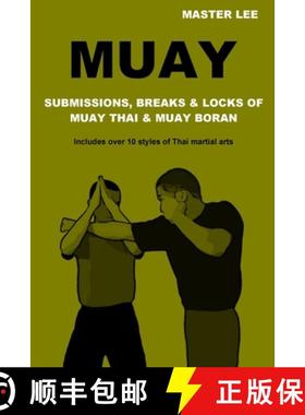 【3-4周达】Muay: Submissions, Breaks & Locks of Muay Thai & Muay Boran [9781326149857]