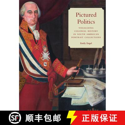 【3-4周达】Pictured Politics – Visualizing Colonial History in South American Portrait Collections [9781477320594]