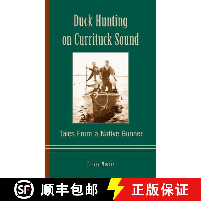 【3-4周达】Duck Hunting on Currituck Sound: Tales from a Native Gunner [9781540204301]