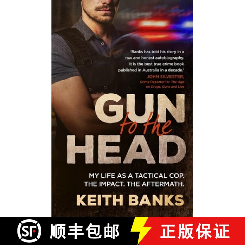 【3-4周达】Gun to the Head: My Life as a Tactical Cop. the Impact. the Aftermath. [9781761065125]