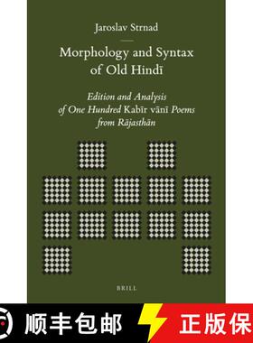 预订 Morphology and Syntax of Old Hindī: Edition and Analysis of One Hundred Kabīr Vān... [9789004251120]