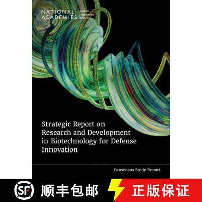 【3-4周达】Strategic Report on Research and Development in Biotechnology for Defense Innovation [9780309726733]
